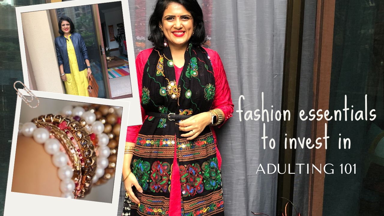 Indian Fashion Essentials to Invest in | Adulting 101