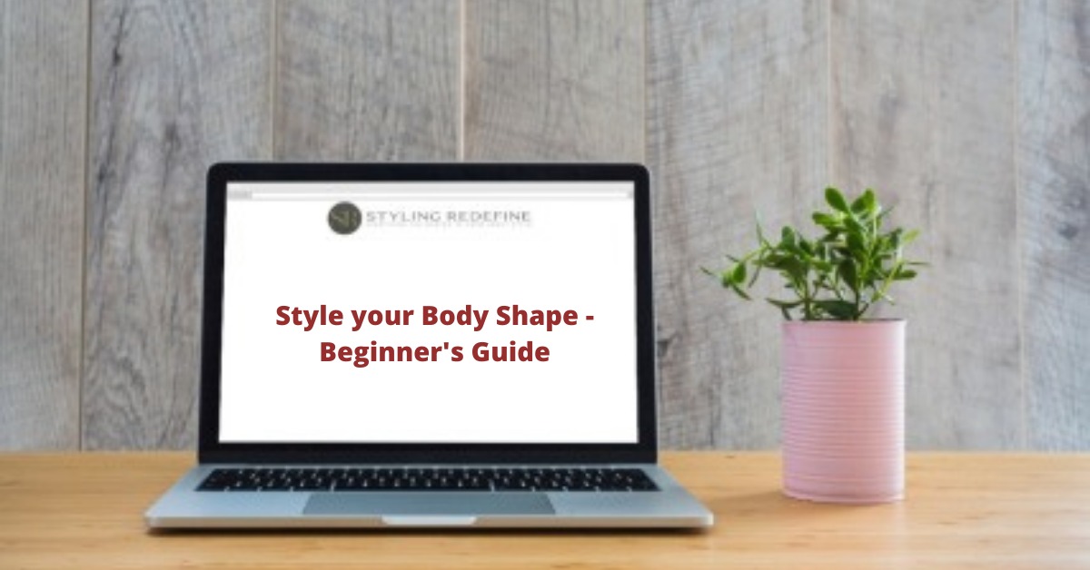 Style your Body Shape – Beginners guide